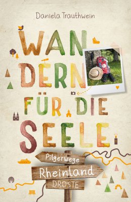 Rheinland. Pilgerwege. Wandern für die Seele
