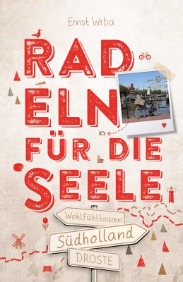 Südholland. Radeln für die Seele Südholland. Radeln für die Seele