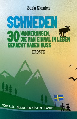 Schweden. 30 Wanderungen, die man einmal im Leben gemacht haben muss Schweden. 30 Wanderungen, die man einmal im Leben gemacht haben muss