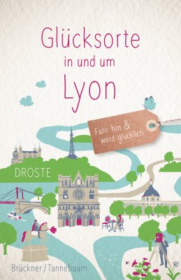 Glücksorte in und um Lyon Glücksorte in und um Lyon