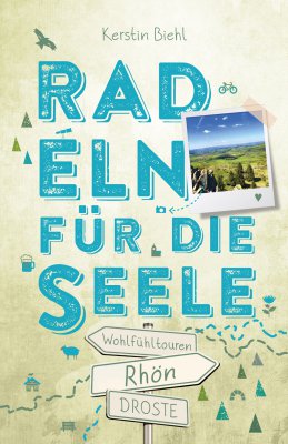 Rhön. Radeln für die Seele Rhön. Radeln für die Seele