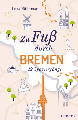 Zu Fuß durch Bremen Zu Fuß durch Bremen