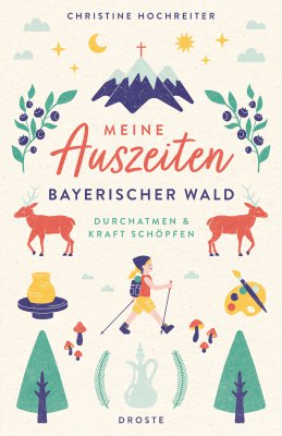 Meine Auszeiten - Bayerischer Wald Meine Auszeiten - Bayerischer Wald