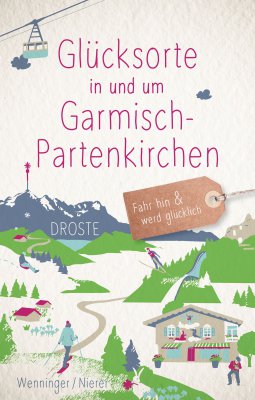 Glücksorte in und um Garmisch-Partenkirchen Glücksorte in und um Garmisch-Partenkirchen