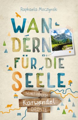 Karwendel. Wandern für die Seele Karwendel. Wandern für die Seele
