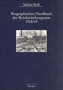 Biographisches Handbuch der Reichsrätekongresse 1918/19