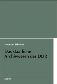 Das staatliche Archivwesen der DDR