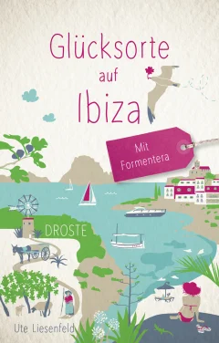 Glücksorte auf Ibiza. Mit Formentera