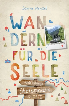 Steiermark. Wandern für die Seele