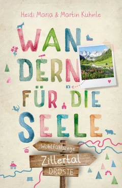 Zillertal. Wandern für die Seele