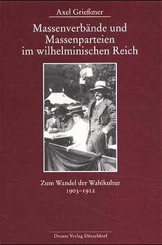 Massenverbände und Massenparteien im wilhelminischen Reich