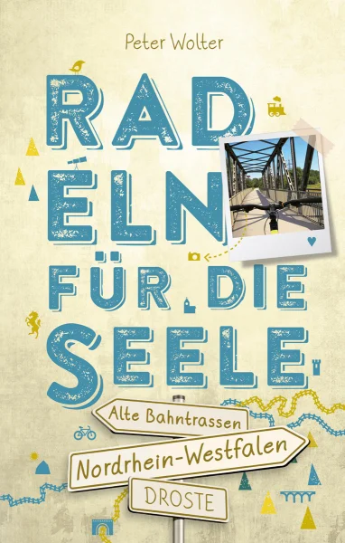 Nordrhein-Westfalen – Alte Bahntrassen. Radeln für die Seele