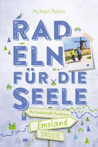 Emsland. Mit Grafschaft Bentheim. Radeln für die Seele