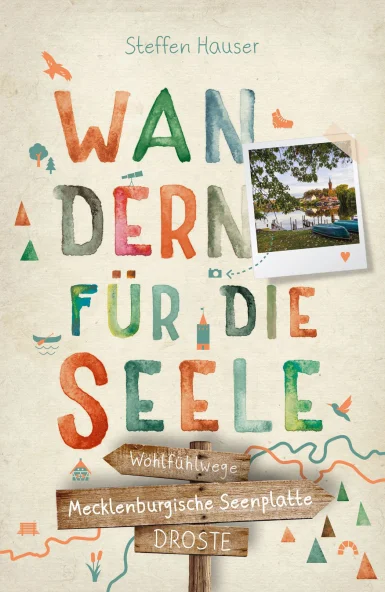 Mecklenburgische Seenplatte. Wandern für die Seele
