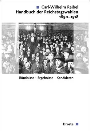 Handbuch der Reichstagswahlen 1890-1918